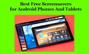 Best Free Screensavers for Android Phones And Tablets