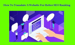 How To Translate A Website For Better SEO Ranking