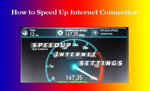 How to Speed Up Internet Connection