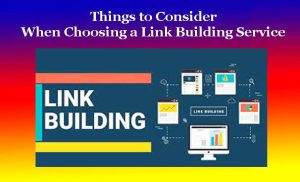 Things to Consider When Choosing a Link Building Service