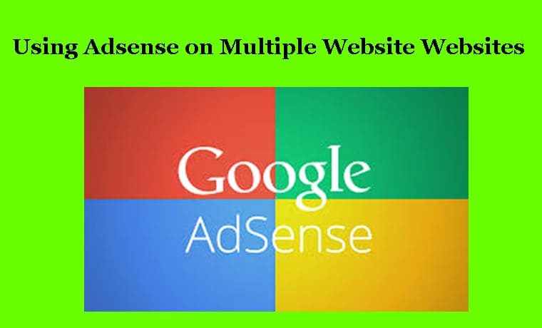 Using Adsense on Multiple Websites