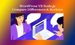WordPress VS Node.js-Compare Differences & Reviews
