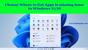 Choose Where to Get Apps is missing issue in Windows 1110