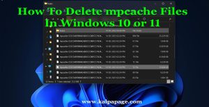 How To Delete mpcache Files In Windows 10 or 11