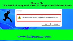 How to Fix This build of Vanguard is Out of Compliance Valorant Error