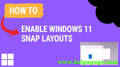 How to enable and use Snap Layouts in Windows 11