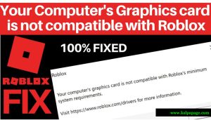 Roblox Error Your Computer’s Graphics Card is not Compatible with Roblox’s Minimum System Requirements