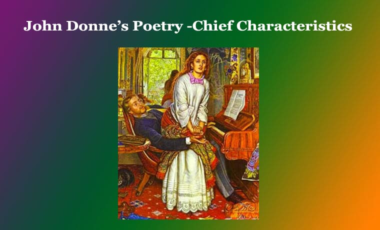 John Donne’s Poetry-Chief Characteristics